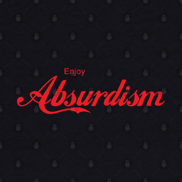 ENJOY ABSURDISM by Inner System